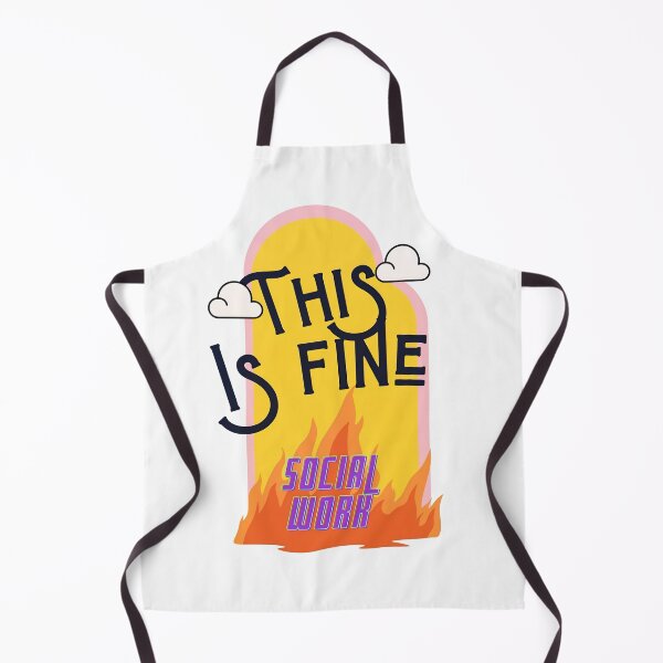 Item preview, This is fine - Social Work designed and sold by rainbowdee.