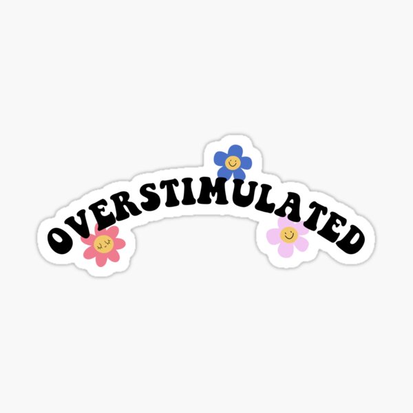 Item preview, Overstimulated designed and sold by kpuerz.