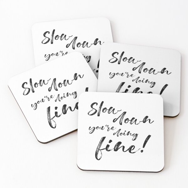 Item preview, Slow Down You're Doing Fine designed and sold by DinhaGaleano.