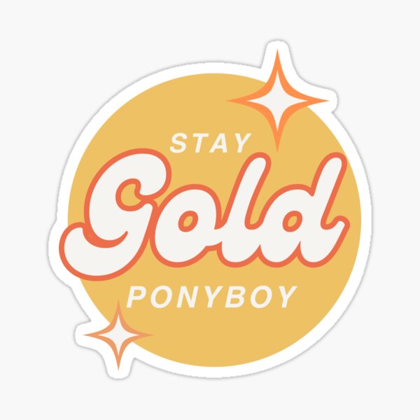 Item preview, Stay Gold, Ponyboy designed and sold by SouthPrints.