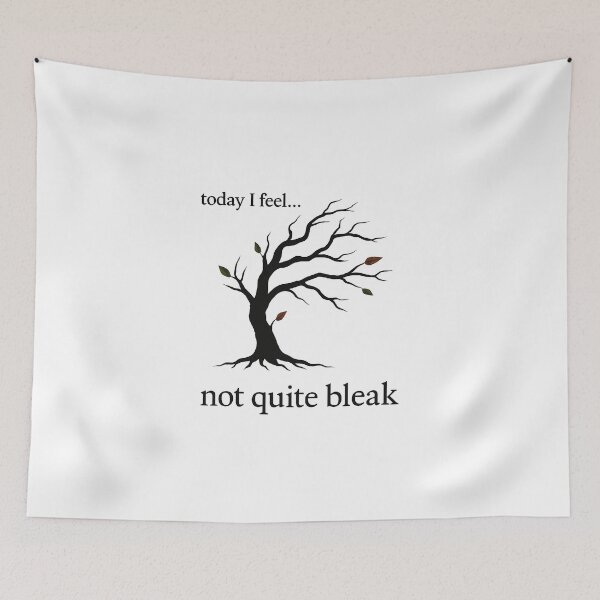 Item preview, Today I Feel... Not Quite Bleak designed and sold by Swiftthistle.