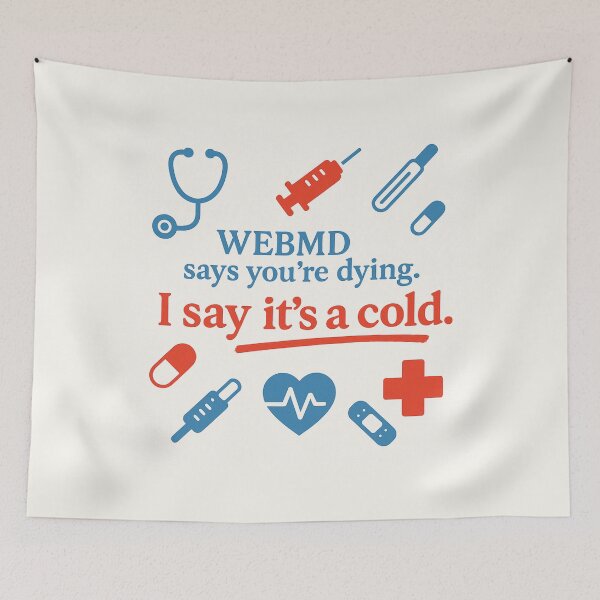Item preview, WebMD Says You're Dying. I Say It's a Cold – Funny Doctor Gift Design designed and sold by WorkBuddyGifts.