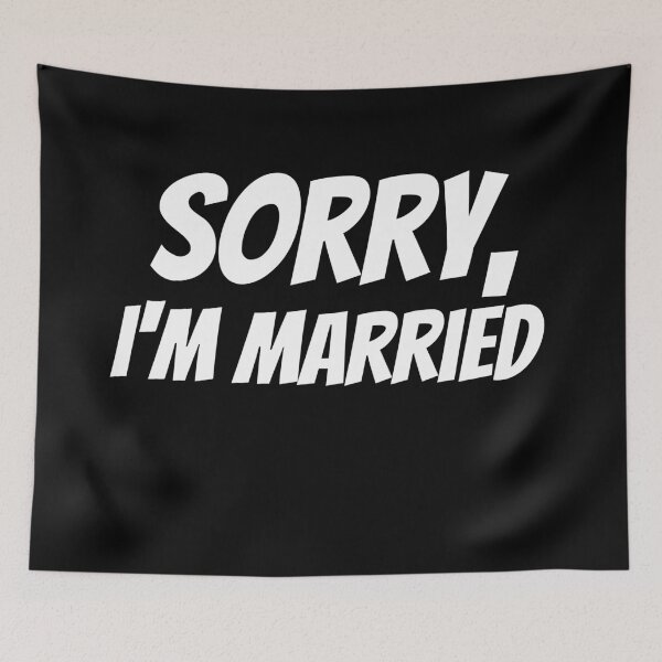 Item preview, "Sorry, I’m Married" – Bold Statement, No Explanation Needed designed and sold by Karim-Karem.