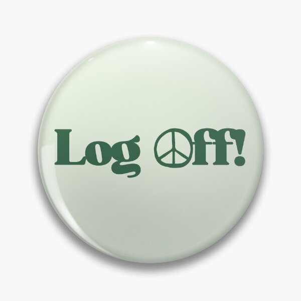 Item preview, Log Off! designed and sold by silver-hippie.