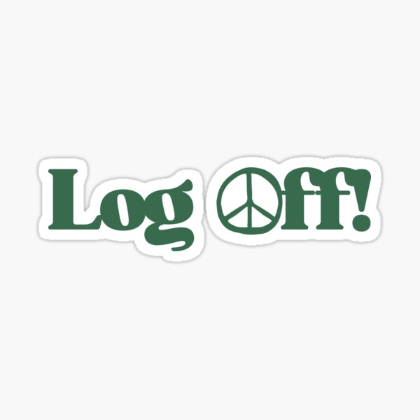 Item preview, Log Off! designed and sold by silver-hippie.