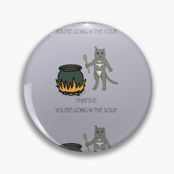 Item preview, That's it. You're going in the soup. designed and sold by Tri-Stain.