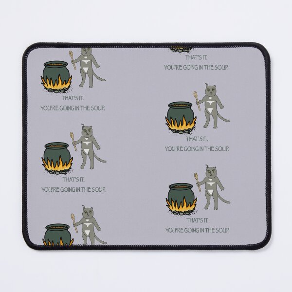 Item preview, That's it. You're going in the soup. designed and sold by Tri-Stain.