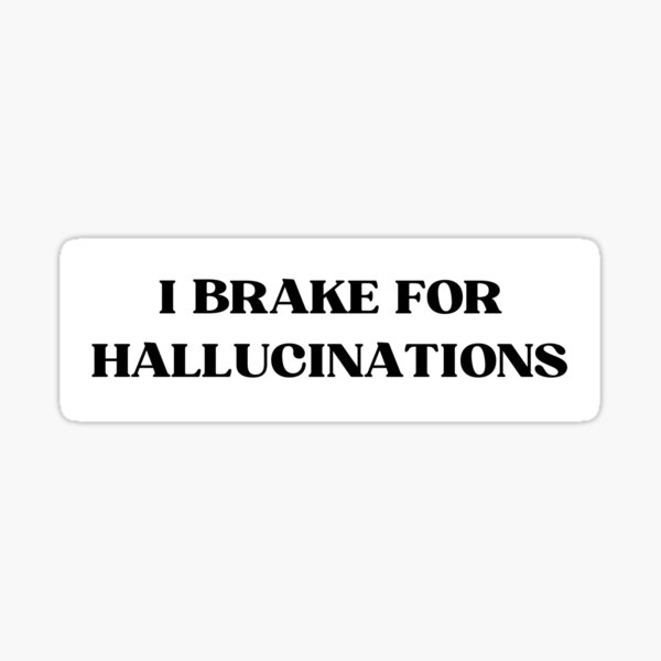 Item preview, I brake for hallucinations designed and sold by silver-hippie.