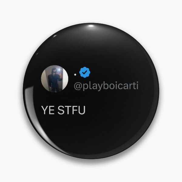 Item preview, YE STFU playboy carti tweet designed and sold by AnvilBlokey89.