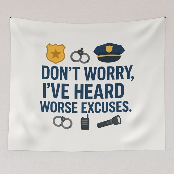 Item preview, Don’t Worry, I’ve Heard Worse Excuses – Funny Police Officer Gift Design designed and sold by WorkBuddyGifts.