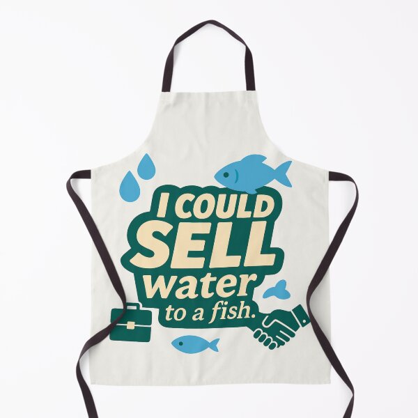 Item preview, I Could Sell Water to a Fish – Funny Sales Representative Gift Design designed and sold by WorkBuddyGifts.
