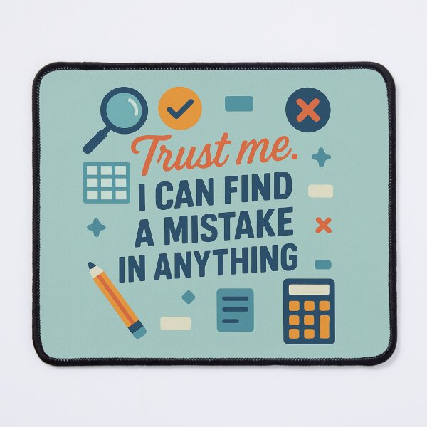 Item preview, Trust Me. I Can Find a Mistake in Anything – Funny Auditor Gift Design designed and sold by WorkBuddyGifts.