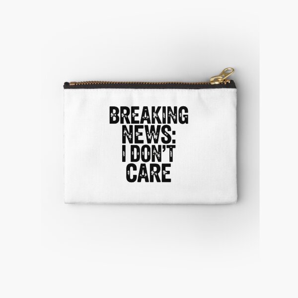 Item preview, Copy of Breaking News I dont care designed and sold by Peter Stawicki.