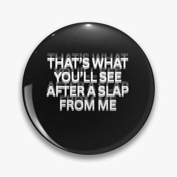 Item preview, That’s What You’ll See After a Slap From Me – Glitchy Bold Text Design designed and sold by ASHTEEZ.