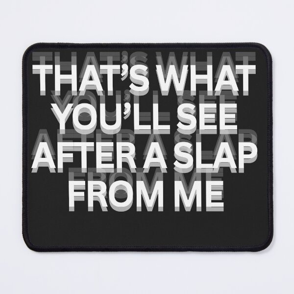 Item preview, That’s What You’ll See After a Slap From Me – Glitchy Bold Text Design designed and sold by ASHTEEZ.