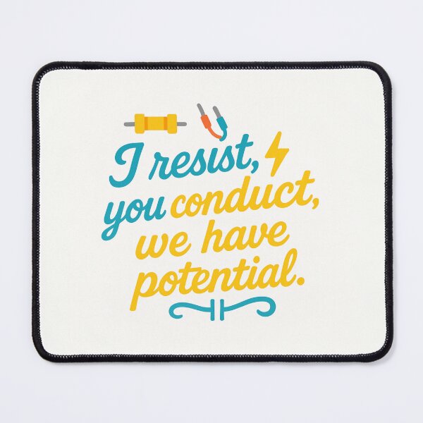 Item preview, I Resist, You Conduct, We Have Potential – Funny Electric Engineer Gift Design designed and sold by WorkBuddyGifts.