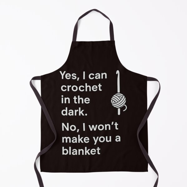 Item preview, Yes, I can crochet in the dark. No, I won’t make you a blanket designed and sold by FrameFlow.