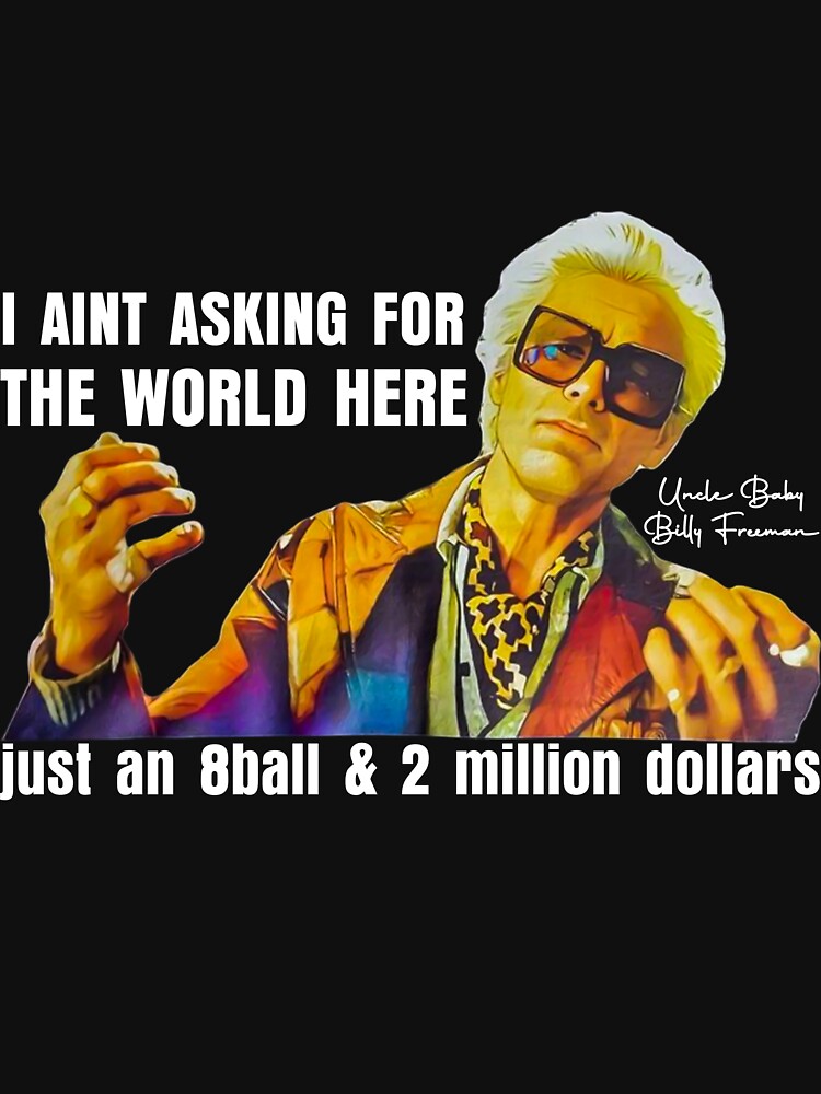Thumbnail 7 of 7, Essential T-Shirt, I'm Just Asking For A 8 Ball And $2 Million Baby Billy Funny Quote designed and sold by anselmnacht.