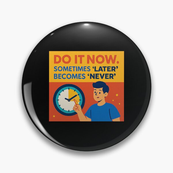 Item preview, Do It Now. Sometimes "Later" Becomes "Never" designed and sold by okiiskandarart.