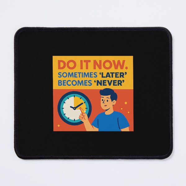 Item preview, Do It Now. Sometimes "Later" Becomes "Never" designed and sold by okiiskandarart.
