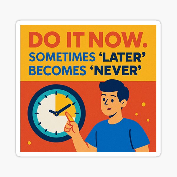 Item preview, Do It Now. Sometimes "Later" Becomes "Never" designed and sold by okiiskandarart.