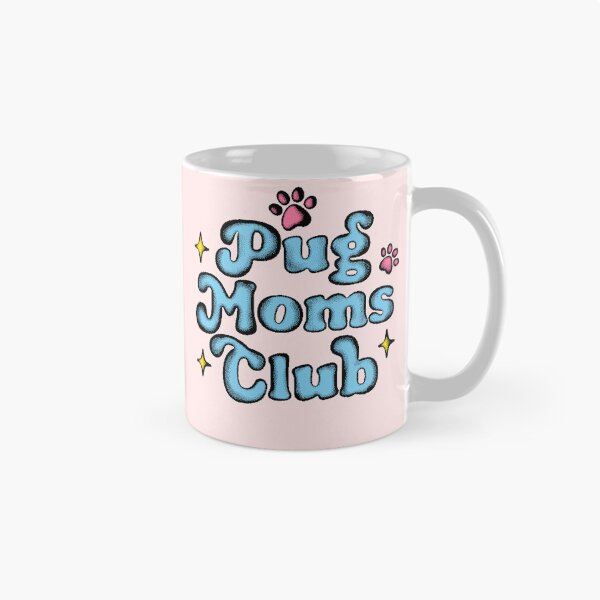 Item preview, Pugs Moms Club designed and sold by ParadoxoMario.