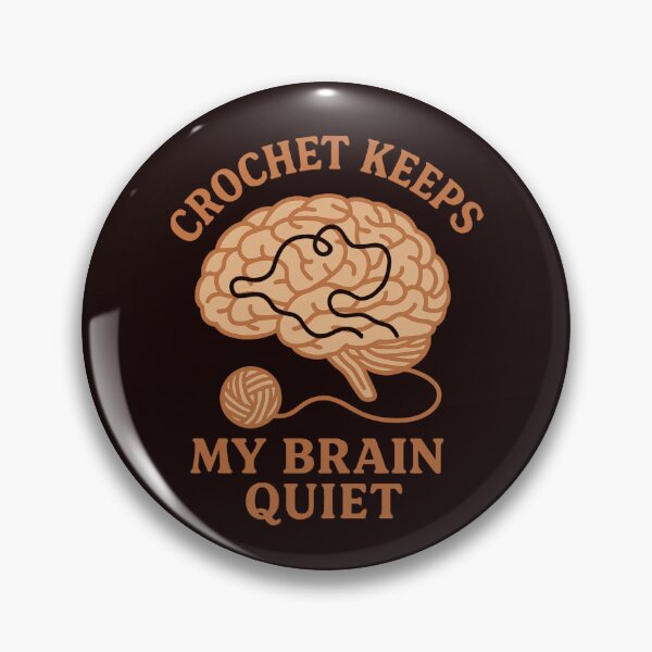 Item preview, Crochet Keeps My Brain Quiet designed and sold by FrameFlow.