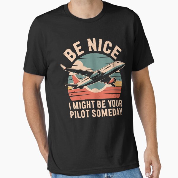 Item preview, Be Nice I Might Be Your Pilot Someday – Funny Retro Aviation designed and sold by tmerchtrends.