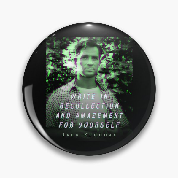 Item preview, Jack Kerouac quote: Write in recollection and amazement for yourself designed and sold by artbleed.