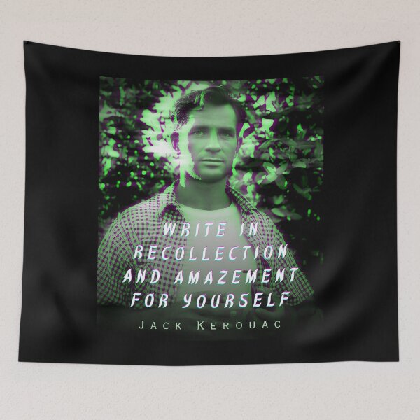 Item preview, Jack Kerouac quote: Write in recollection and amazement for yourself designed and sold by artbleed.