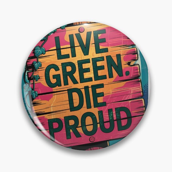 Item preview, Live Green. Die Proud. designed and sold by Elviqus Shop.