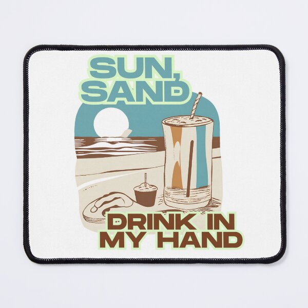Item preview, Sun, Sand, and Drink in My Hand — Summer Beach Vibes designed and sold by Aube11.