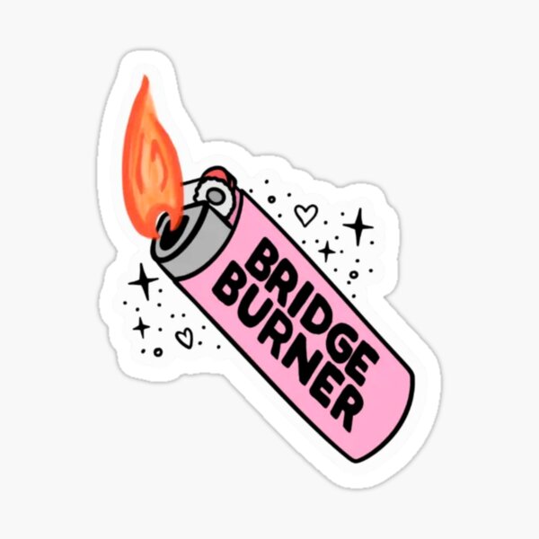 Item preview, Bridge Burner designed and sold by mclaurin612.