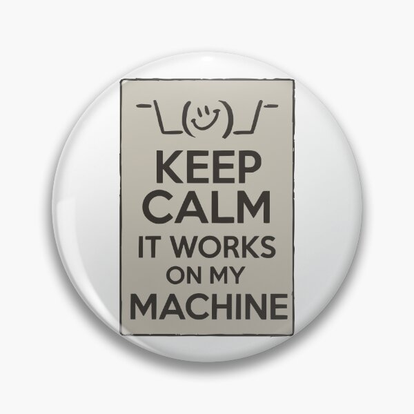 Item preview, Keep Calm It Works On My Machine designed and sold by Angry Swan Designs.
