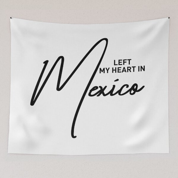 Item preview, Left My Heart in Mexico Travel Quote Design designed and sold by ReggieDior.