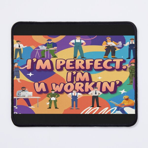 Item preview, I'm Perfect I'M Workin designed and sold by Azrael's Abstract.