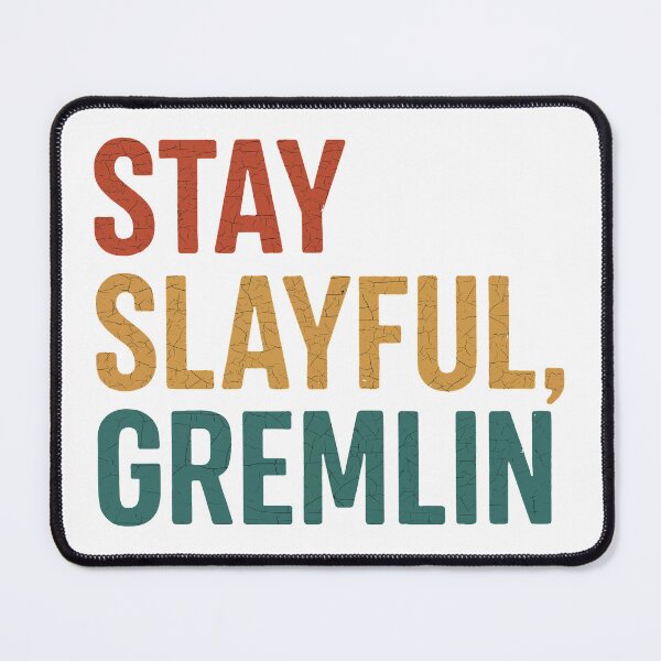 Item preview, Stay Playful Gremlin designed and sold by Angry Swan Designs.