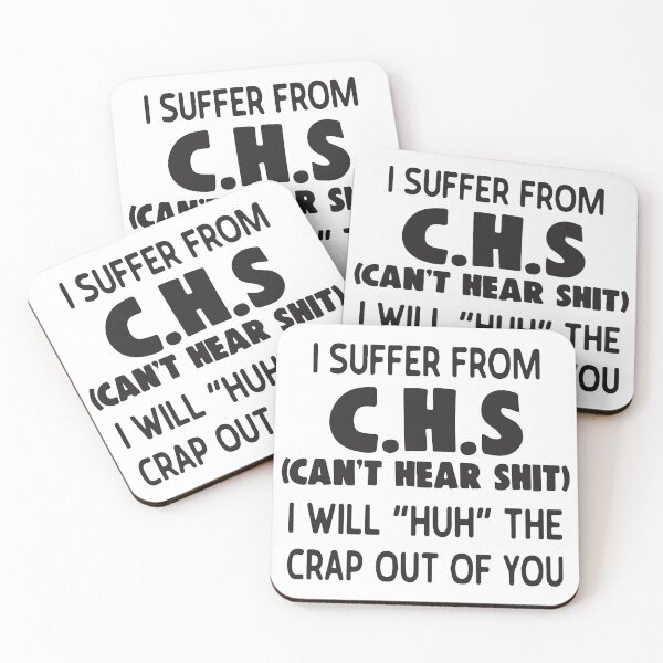 Item preview, I suffer from C.H.S (can't hear shit) I will ''huh'' the crap out of you  designed and sold by BrownHorse90s.