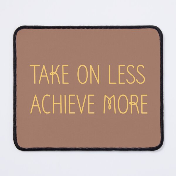 Item preview, Take on less. Achieve more. (yellow) designed and sold by InspiredYou.