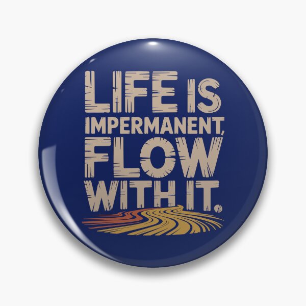 Item preview, Life is impermanent, flow with it designed and sold by La Maga.