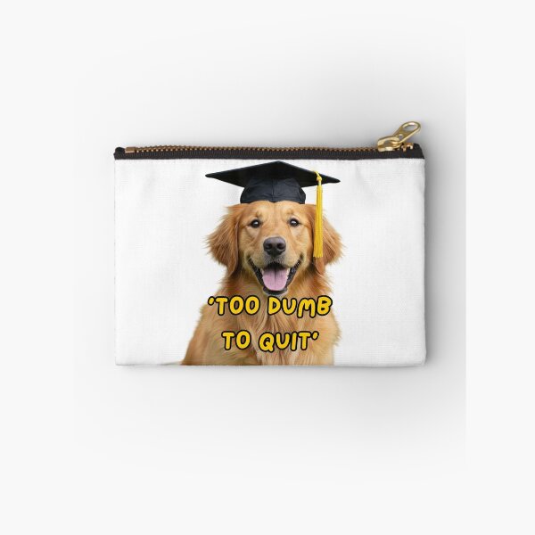 Item preview, Golden Retriever Graduate: ‘Too Dumb to Quit’ Student Mood designed and sold by LifeArt24.