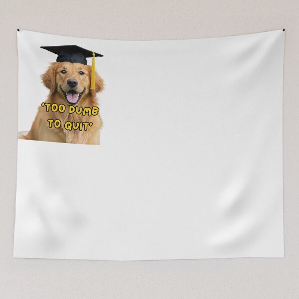 Item preview, Golden Retriever Graduate: ‘Too Dumb to Quit’ Student Mood designed and sold by LifeArt24.