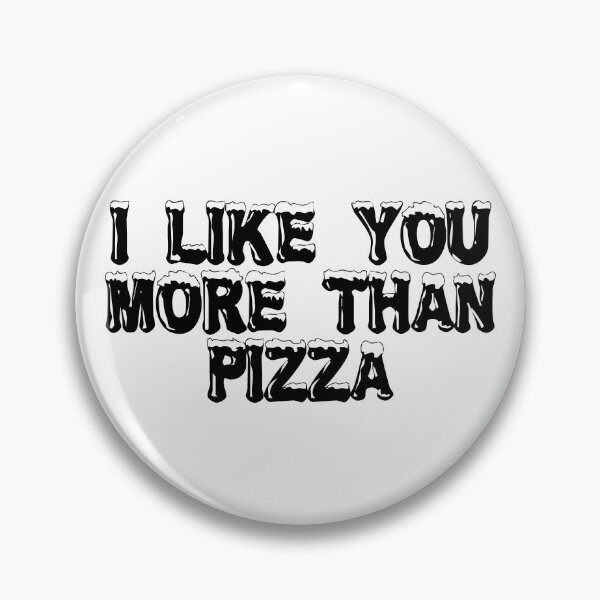 Item preview, I Like You More Than Pizza designed and sold by Ninjacatoff.