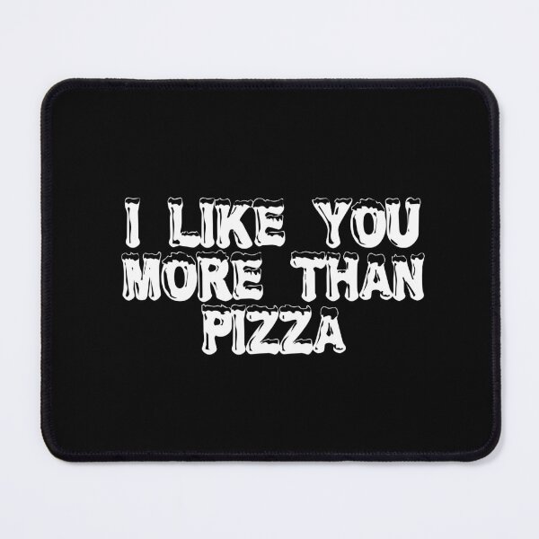 Item preview, I Like You More Than Pizza designed and sold by Ninjacatoff.