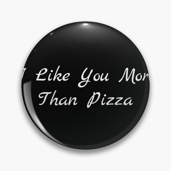 Item preview, I Like You More Than Pizza designed and sold by Ninjacatoff.