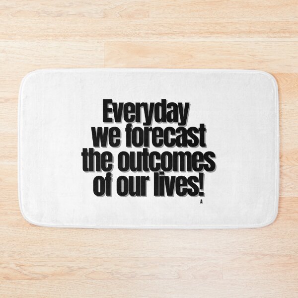 Item preview, Everyday we forecast the outcomes of our lives! designed and sold by Finds.