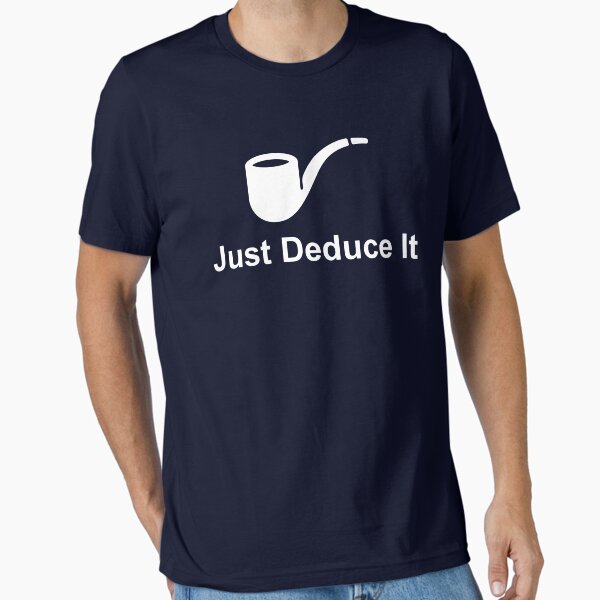 Item preview, Just Deduce It designed and sold by Fanverse Merchandise.