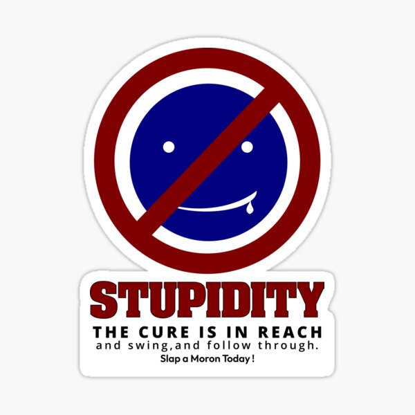 Stupidity Sticker