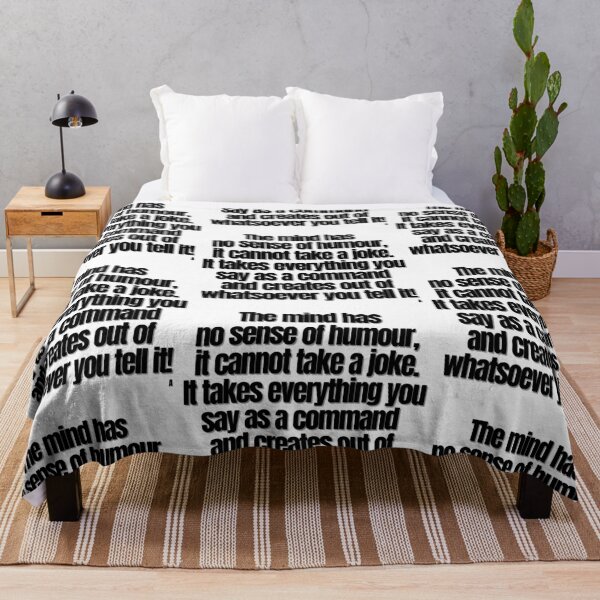 Item preview, The mind has no sense of humour, it cannot take a joke. It takes everything you say as a command and creates out of whatsoever you tell it! designed and sold by Finds.