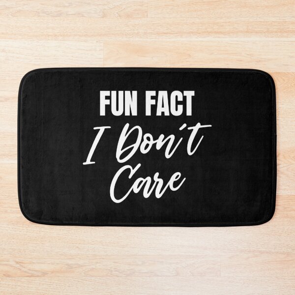 Item preview, Fun Fact I don't care designed and sold by PaulSDesign.